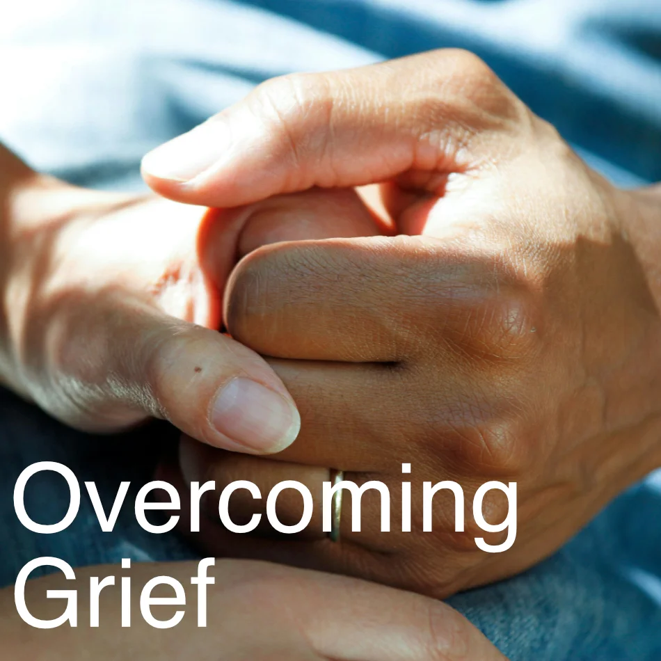 Overcome grief